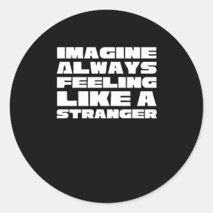 Pegatina Redonda Conciencia Heimer Imagine Siempre Sentirse Como Un