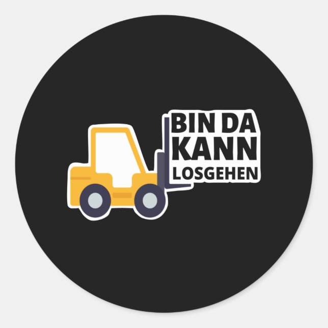 Pegatina Redonda Conductor de carretillas elevadoras Estoy listo pa (Anverso)