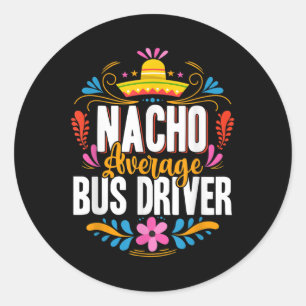 Pegatina Redonda Conductor promedio de bus de Nacho Cinco De Mayo F