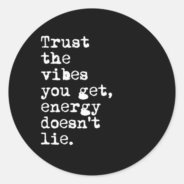 Pegatina Redonda Confía en las vibraciones que obtienes (Anverso)