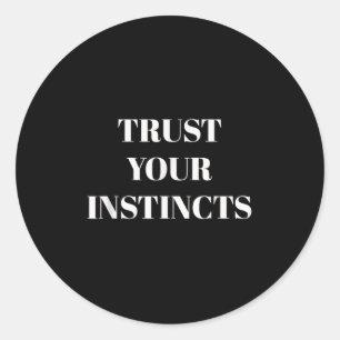 Pegatina Redonda Confía en tus instintos Motivacional