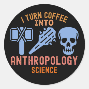 Pegatina Redonda Convierto el café en ciencia de antropología