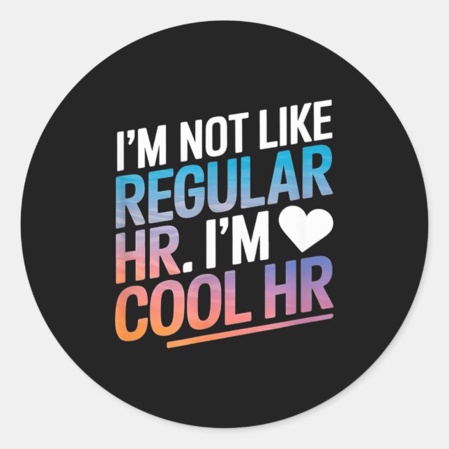 Pegatina Redonda Cool Hr Funny Hr Office Quote Human Resources  (Anverso)
