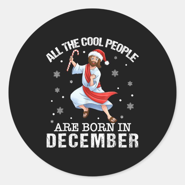 Pegatina Redonda Cool People Are Born In December Christian Christm (Anverso)