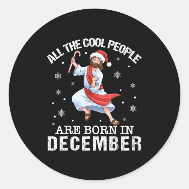 Pegatina Redonda Cool People Are Born In December Christian Jesus C (Anverso)