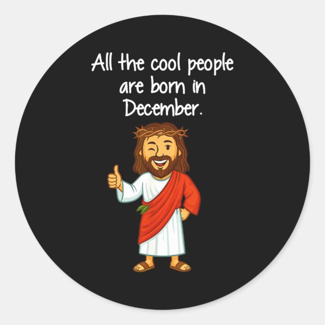 Pegatina Redonda Cool People Are Born In December Christian Xmas Bi (Anverso)