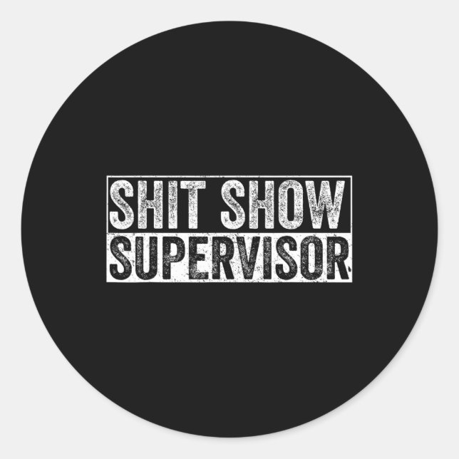Pegatina Redonda Cool S.h.i.t Supervisor de Show Divertido Vintage  (Anverso)