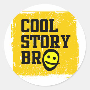 Pegatina Redonda Cool Story Bro