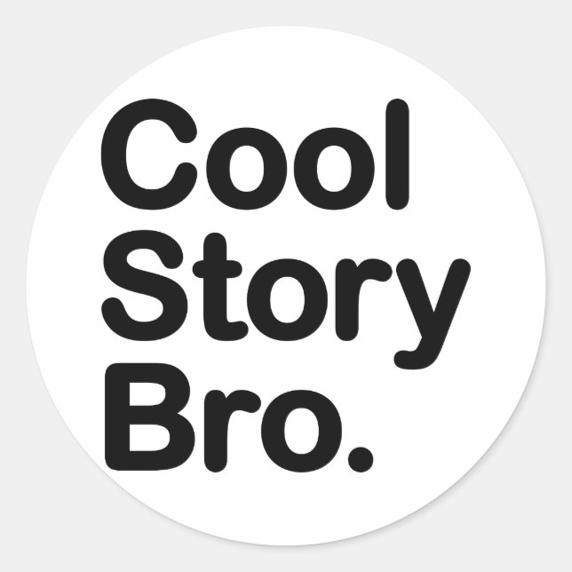 Pegatina Redonda Cool Story Bro (Anverso)