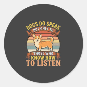 Pegatina Redonda Corgi Dogs Do Speak Vintage Quote