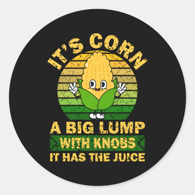 Pegatina Redonda Corn Tiene El Juice Itâ€™S Corn (Anverso)