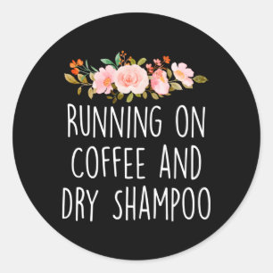 Pegatina Redonda Correr En Café Y Café Shampoo Seco Ayuda