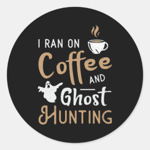 Pegatina Redonda Corrí En El Café Y En La Caza De Fantasmas