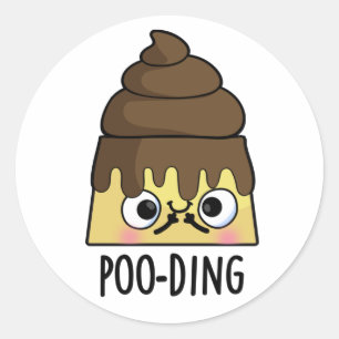 Pegatina Redonda Cosa cómica de poop pudding Pun