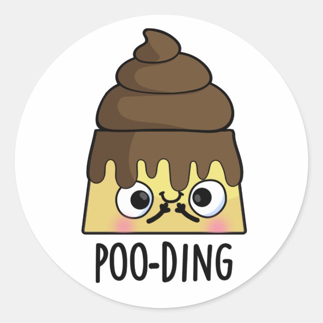 Pegatina Redonda Cosa cómica de poop pudding Pun (Anverso)