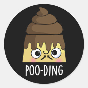 Pegatina Redonda Cosa cómica Poop Pudding Pun Dark BG