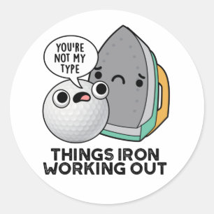 Pegatina Redonda Cosas Iron Funcionando Funny Iron Pun
