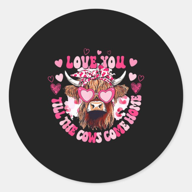 Pegatina Redonda Cow Love You Till The Cows Come Home  (Anverso)