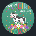Pegatina Redonda Cow Lover Just A Girl Who Loves Cows<br><div class="desc">Cow Lover Just A Girl Who Loves Cows</div>