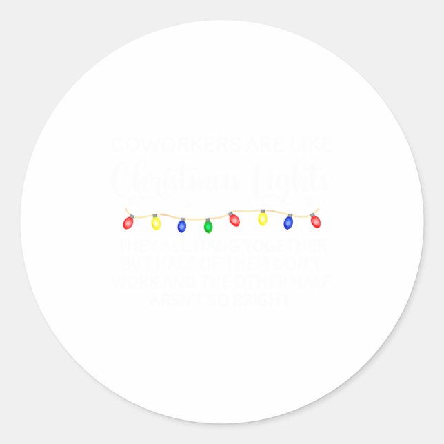 Pegatina Redonda Coworkers Are Like Christmas Lights Funny Coworker (Anverso)