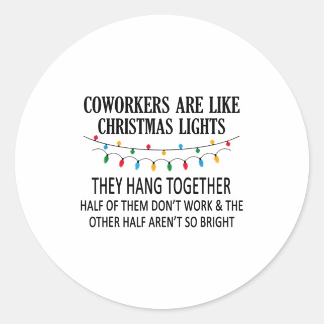 Pegatina Redonda Coworkers Are Like Christmas Lights They Hang Toge (Anverso)