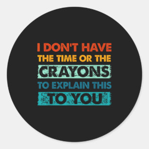 Pegatina Redonda Crayones Divertidos Para Gente Inteligente No Teng