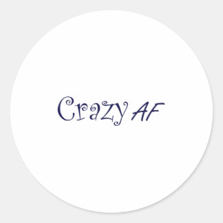 Pegatina Redonda Crazy Af Gracioso Regalo Tee Crazyness