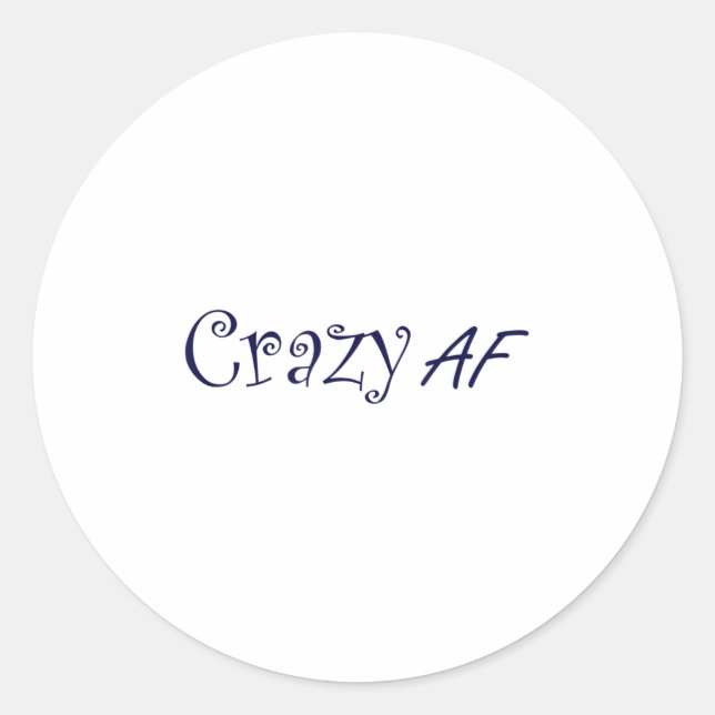 Pegatina Redonda Crazy Af Gracioso Regalo Tee Crazyness (Anverso)