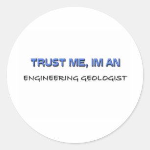Pegatina Redonda Créeme, soy un geólogo de ingeniería