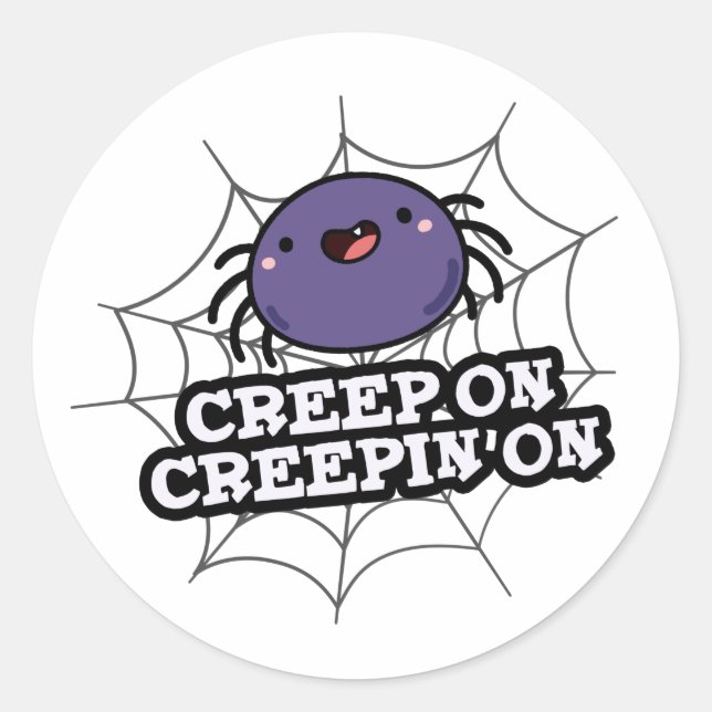Pegatina Redonda Creep On Creepin On Funny Posider Pun (Anverso)