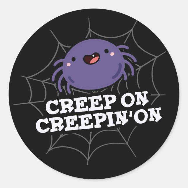 Pegatina Redonda Creep On Creepin On Posider Spider Pun Dark BG (Anverso)