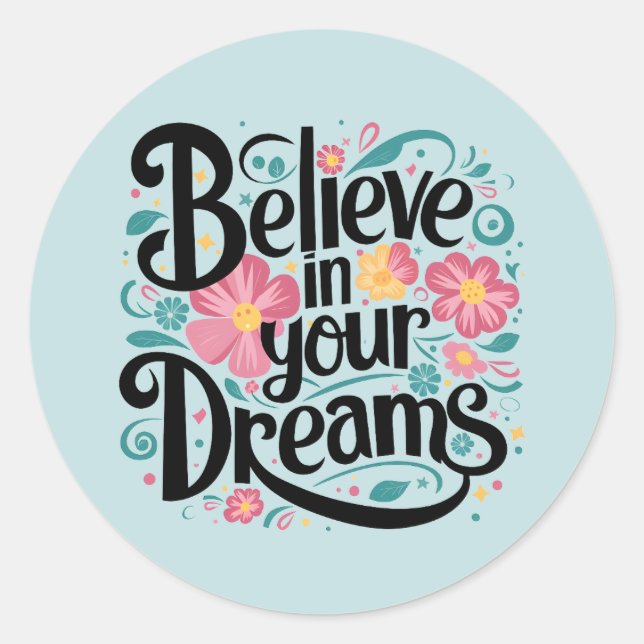 Pegatina Redonda Creer en tus sueños Floral arte caprichoso (Anverso)