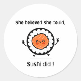 Pegatina Redonda Creía Que Podía Sushi Bromear Palabras Graciosas