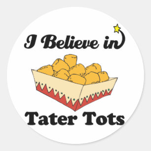 Pegatina Redonda creo en tater tots