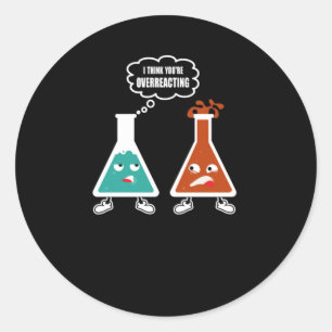 Pegatina Redonda Creo que estás exagerando - Curiosa Química Nerd