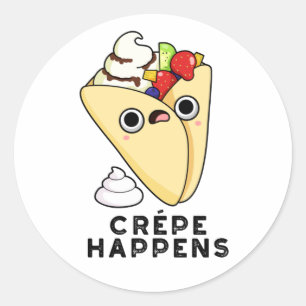 Pegatina Redonda Crepe Happens Funny Food Pun