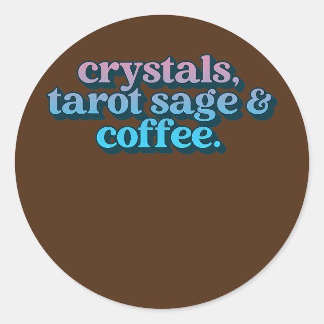 Pegatina Redonda Cristales Tarot Sage Y Coffee Crystal Collector (Anverso)