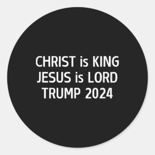 Pegatina Redonda Cristo Es Rey Jesús Es Señor Trump 2024 Cristiano 