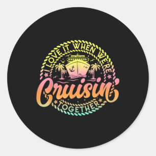 Pegatina Redonda Cruceros Me Encanta Cuando Cruzamos Juntos Pareja