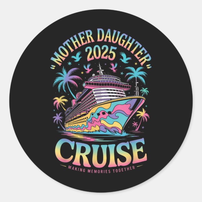 Pegatina Redonda Cruise Mother Daughter Trip 2025 Funny Mom Daughte (Anverso)