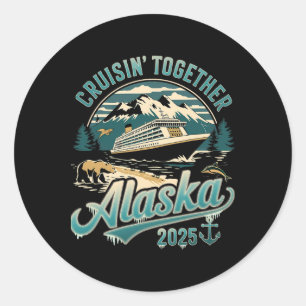 Pegatina Redonda Cruisin Together Alaska 2025 Familia Amiga Alaska