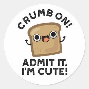 Pegatina Redonda Crumb On Admit It I'm Funny Bread Pun