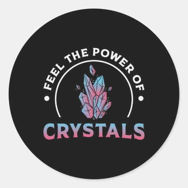 Pegatina Redonda Crystal Healing Feel The Power Of Crystals Healer (Anverso)
