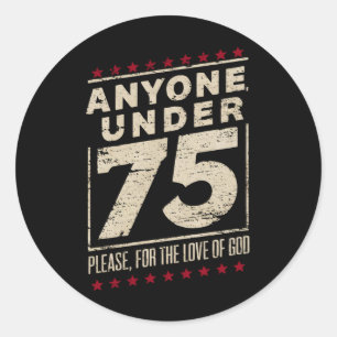 Pegatina Redonda Cualquiera menor de 75 divertido elección Biden Tr