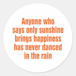 Pegatina Redonda Cualquiera que sólo diga sol trae felicidad