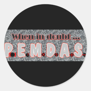 Pegatina Redonda Cuando en duda, P.E.M.D.A.S.