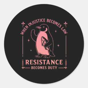 Pegatina Redonda Cuando la injusticia se convierte en ley la resist