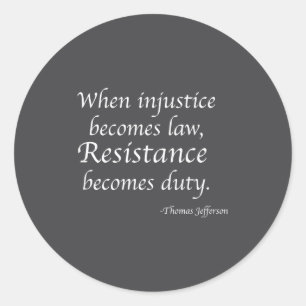 Pegatina Redonda Cuando la injusticia se convierte en ley la resist