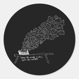 Pegatina Redonda Cuando la Musa Finalmente Consigue Su Café