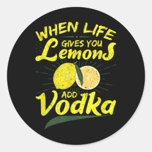 Pegatina Redonda Cuando la vida te da lémulos, agrega vodka